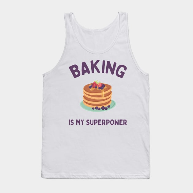 Baking is my superpower Tank Top by Oricca